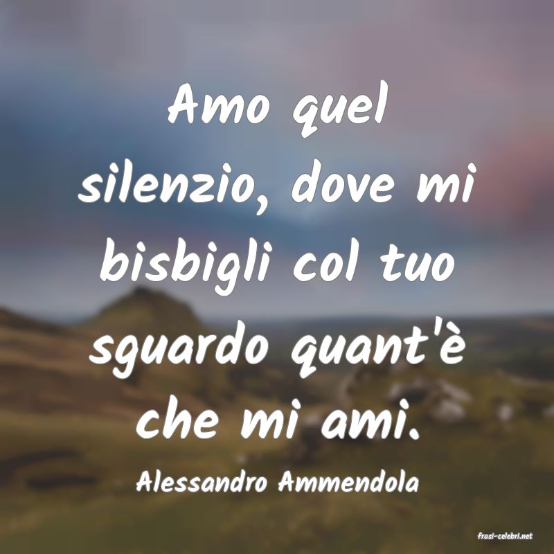 frasi di Alessandro Ammendola