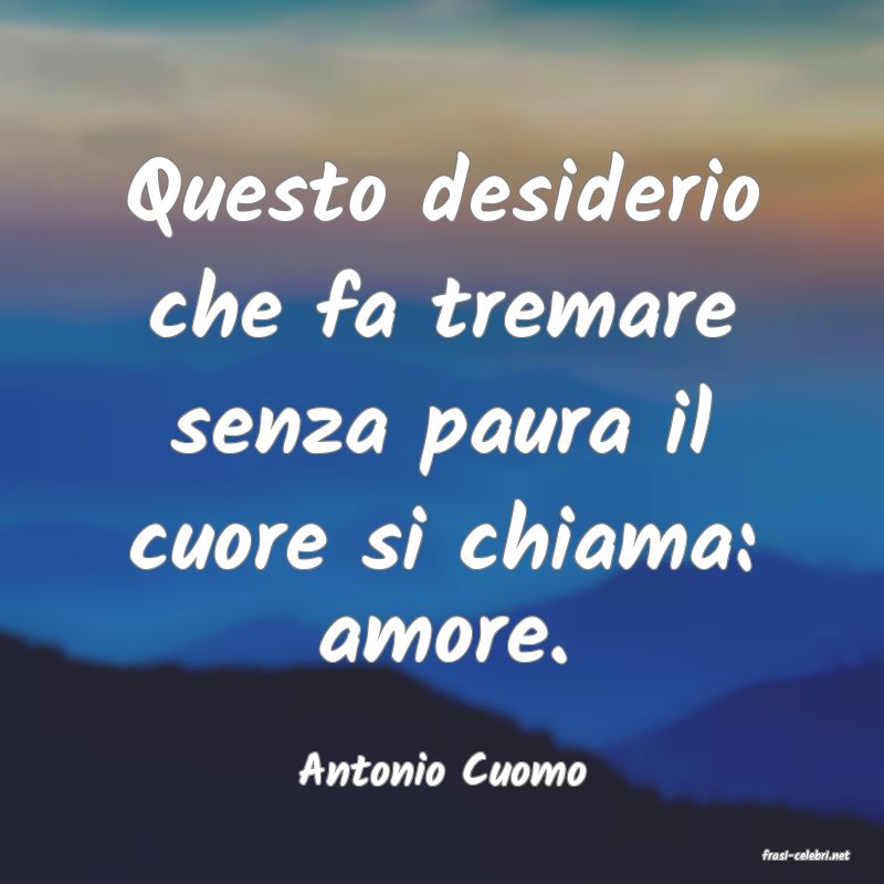 frasi di  Antonio Cuomo
