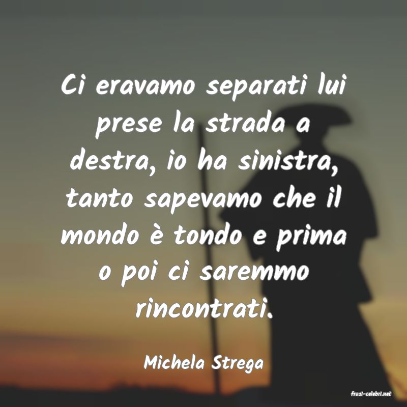 frasi di Michela Strega