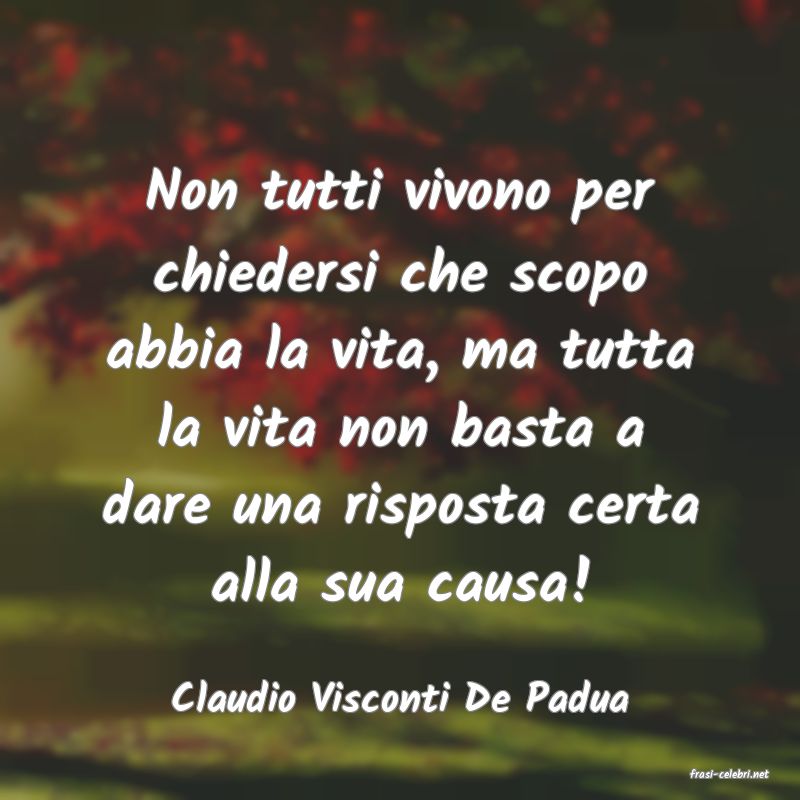 frasi di  Claudio Visconti De Padua
