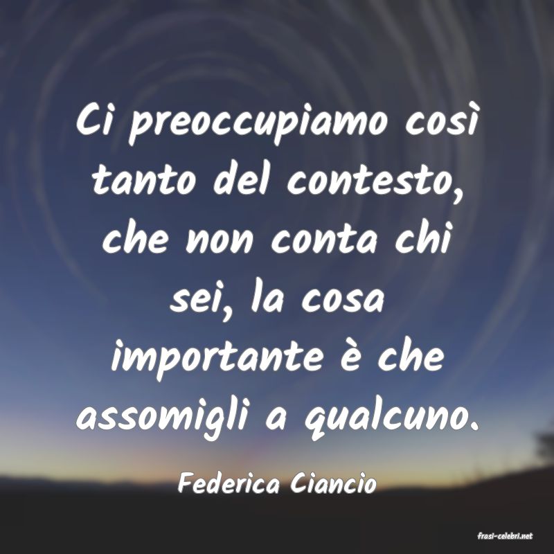 frasi di  Federica Ciancio
