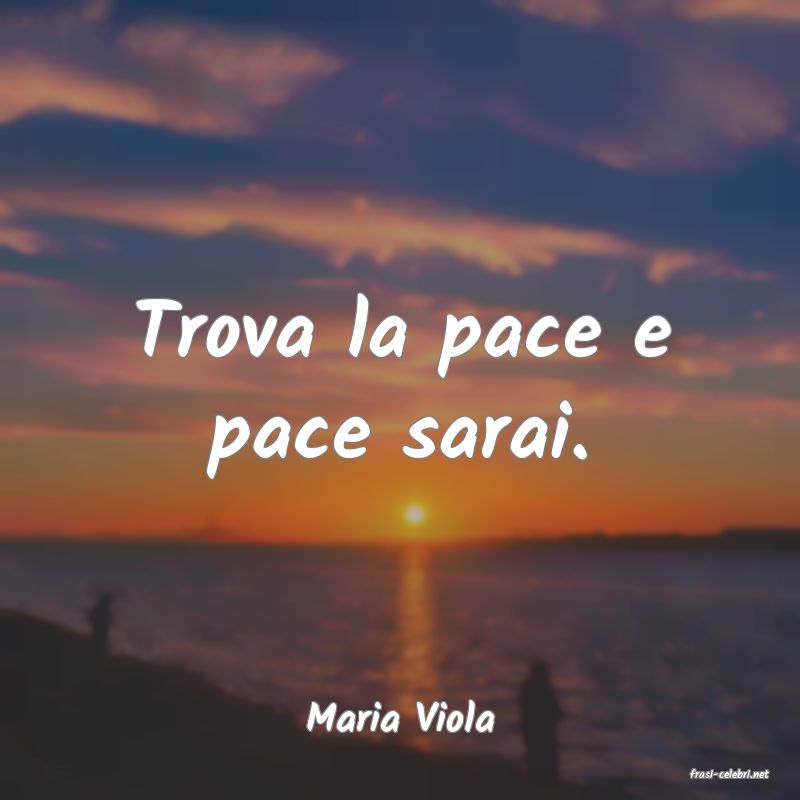 frasi di Maria Viola