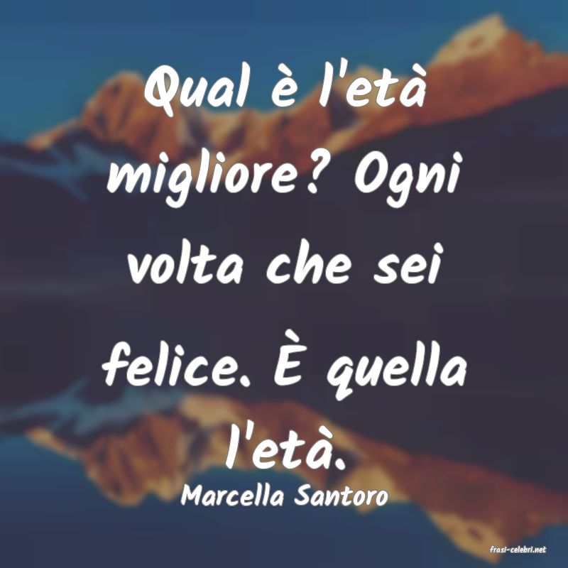 frasi di  Marcella Santoro

