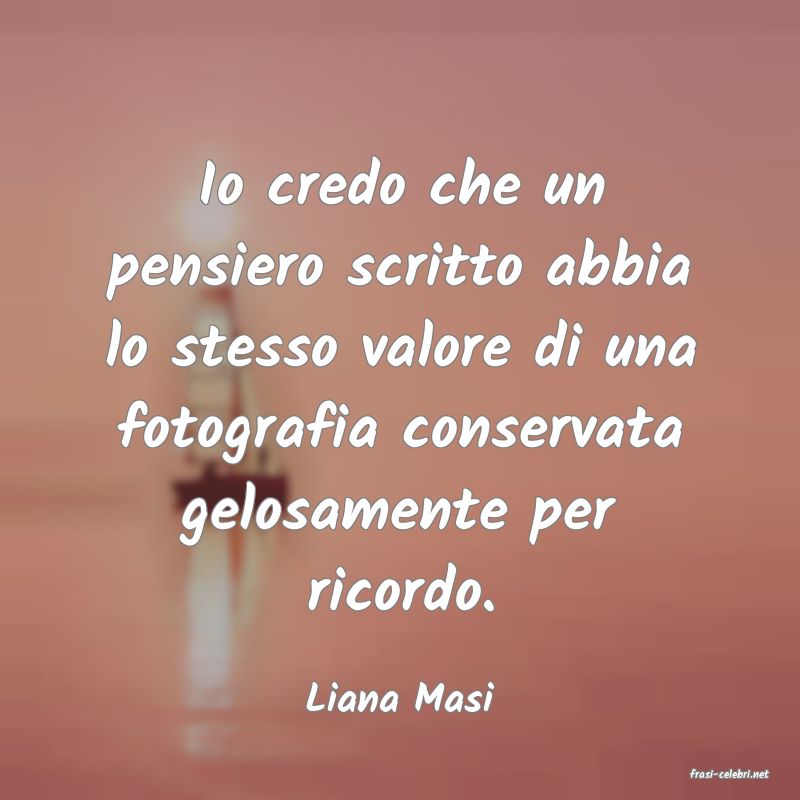 frasi di  Liana Masi
