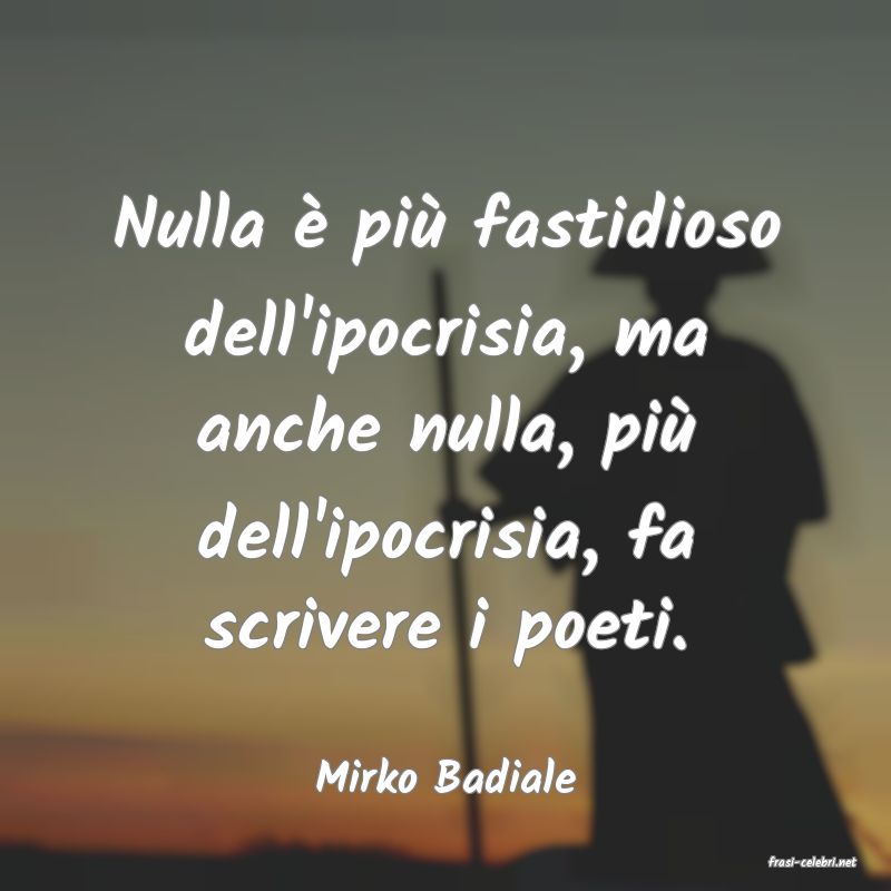 frasi di  Mirko Badiale
