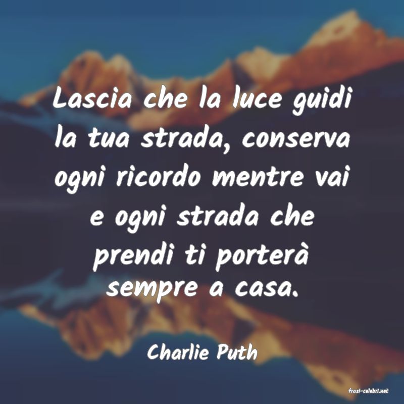 frasi di  Charlie Puth

