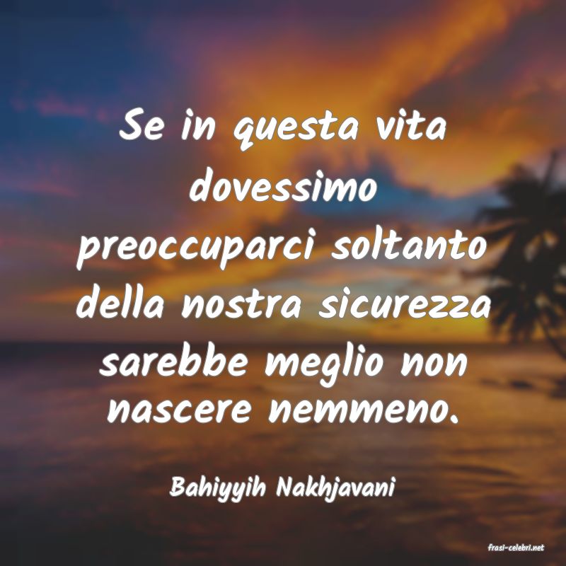 frasi di  Bahiyyih Nakhjavani
