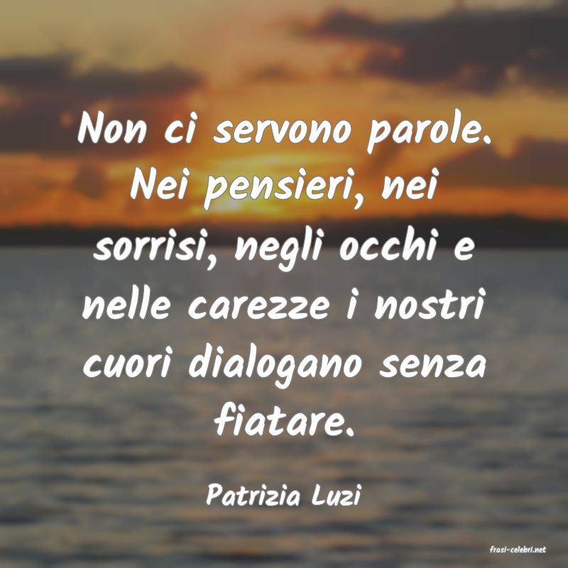 frasi di  Patrizia Luzi
