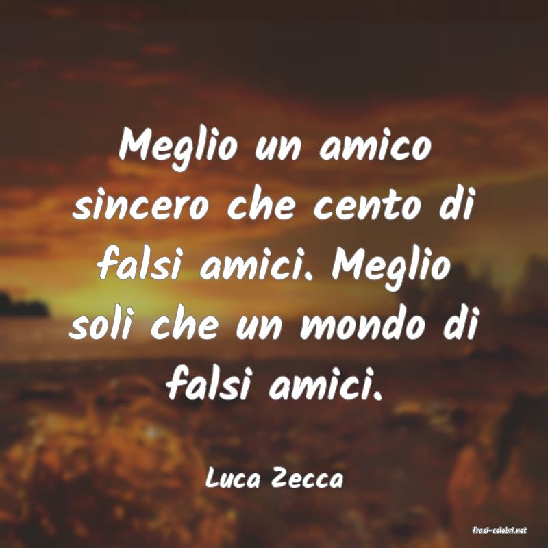 frasi di  Luca Zecca
