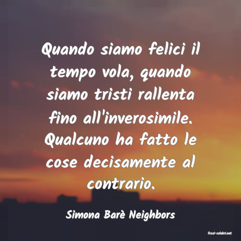 frasi di Simona Bar Neighbors