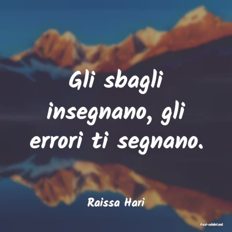 frasi di  Raissa Hari
