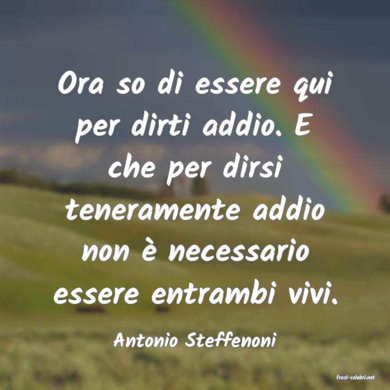 frasi di  Antonio Steffenoni
