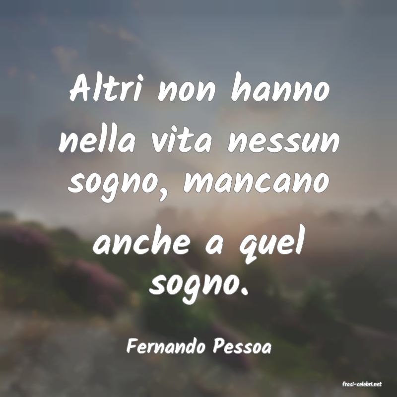 frasi di  Fernando Pessoa

