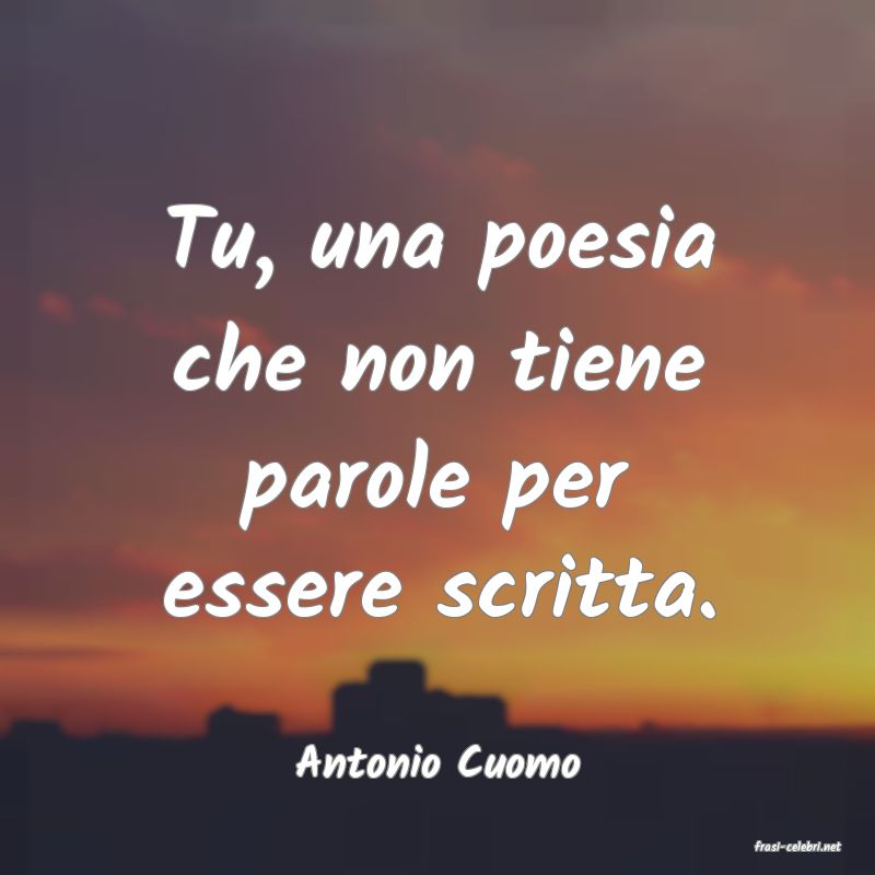 frasi di  Antonio Cuomo
