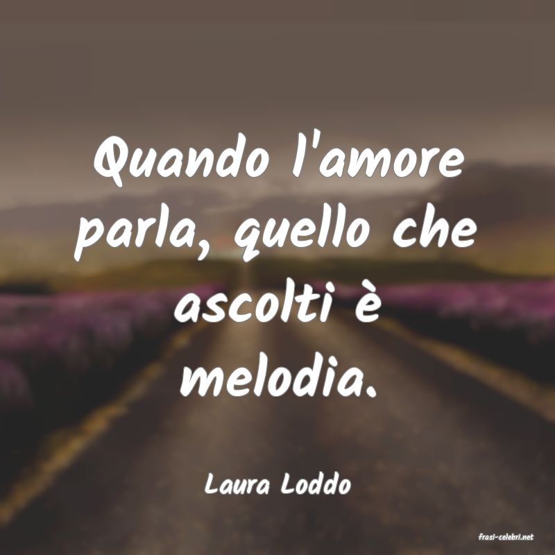 frasi di  Laura Loddo
