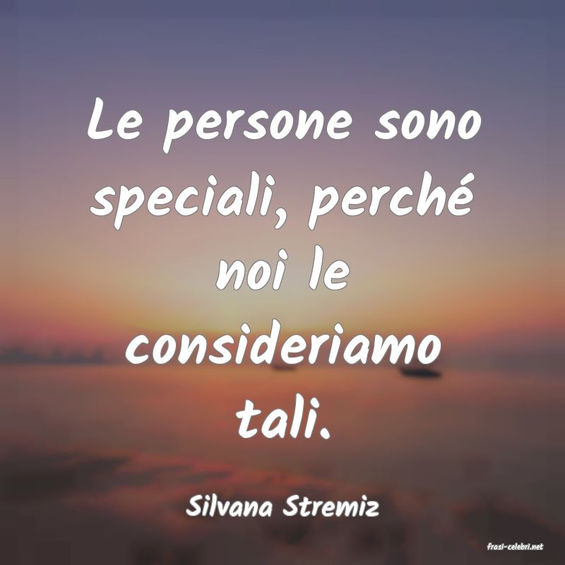 frasi di Silvana Stremiz
