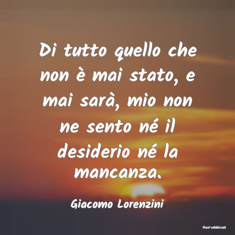 frasi di  Giacomo Lorenzini
