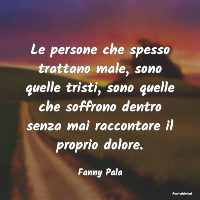 frasi di  Fanny Pala
