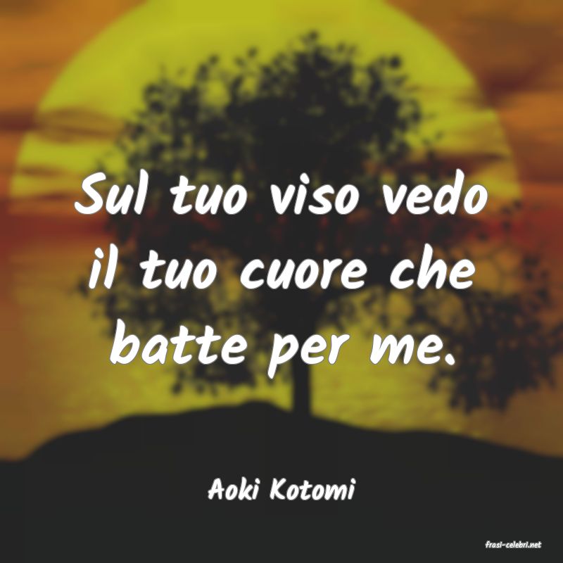 frasi di  Aoki Kotomi
