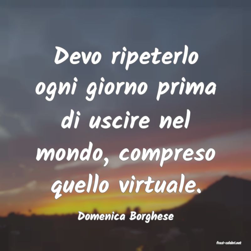 frasi di  Domenica Borghese

