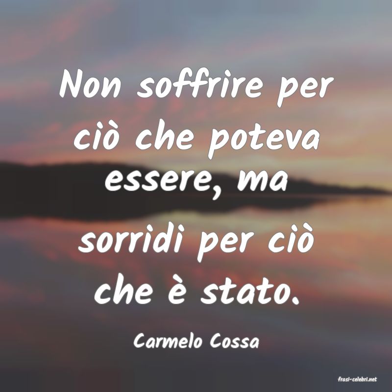 frasi di  Carmelo Cossa
