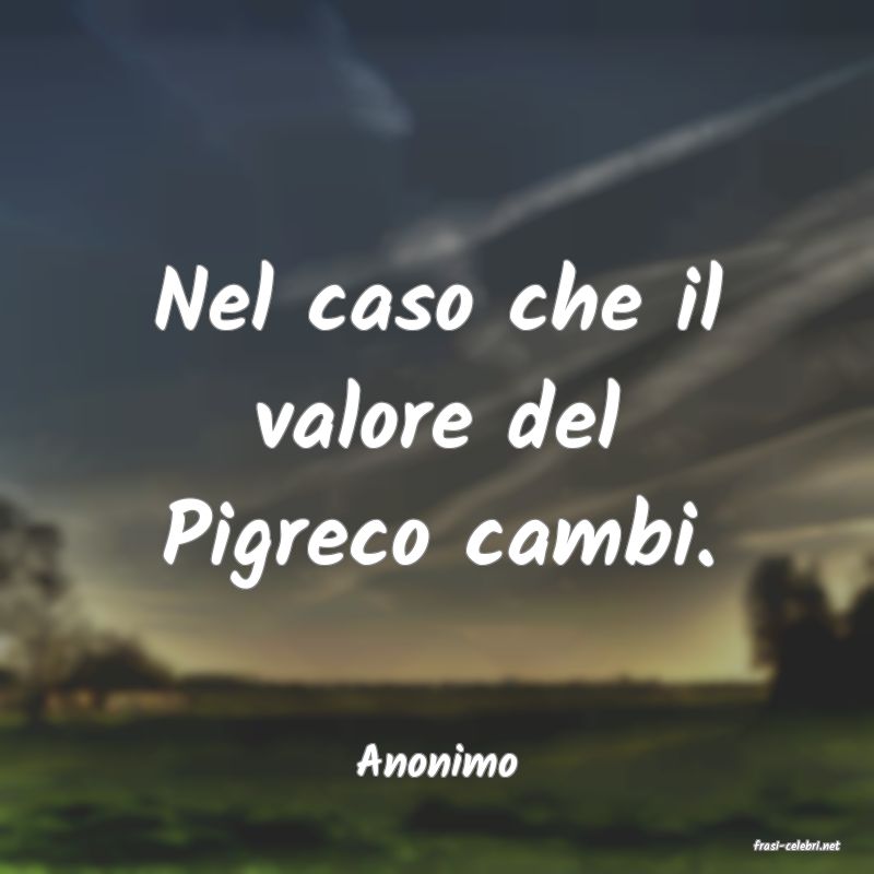 frasi di  Anonimo
