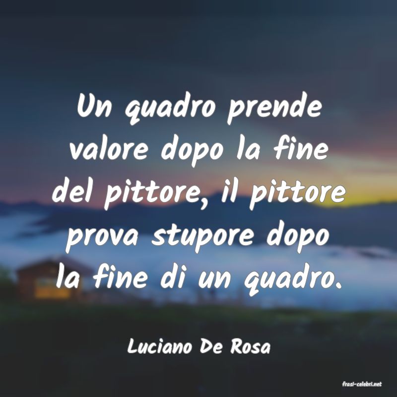 frasi di  Luciano De Rosa

