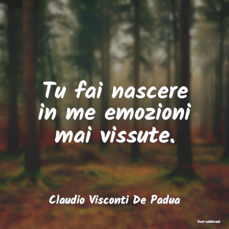 frasi di  Claudio Visconti De Padua
