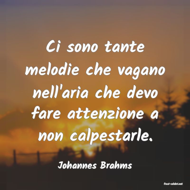 frasi di  Johannes Brahms
