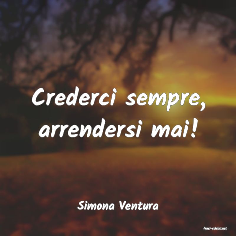 frasi di  Simona Ventura
