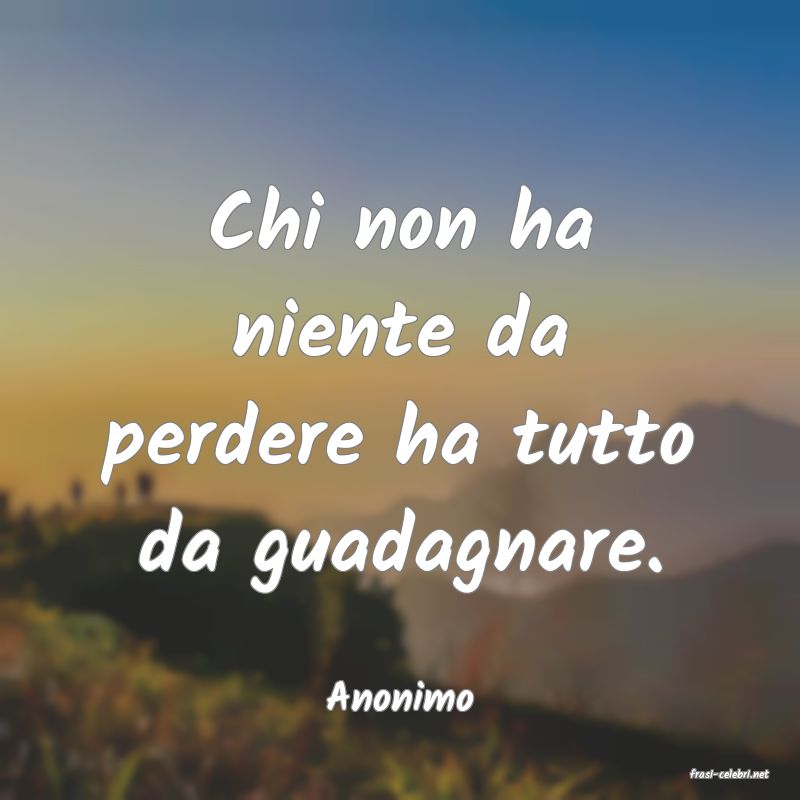 frasi di  Anonimo
