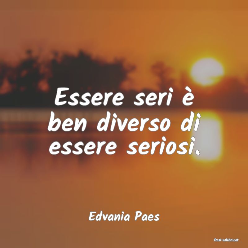 frasi di  Edvania Paes
