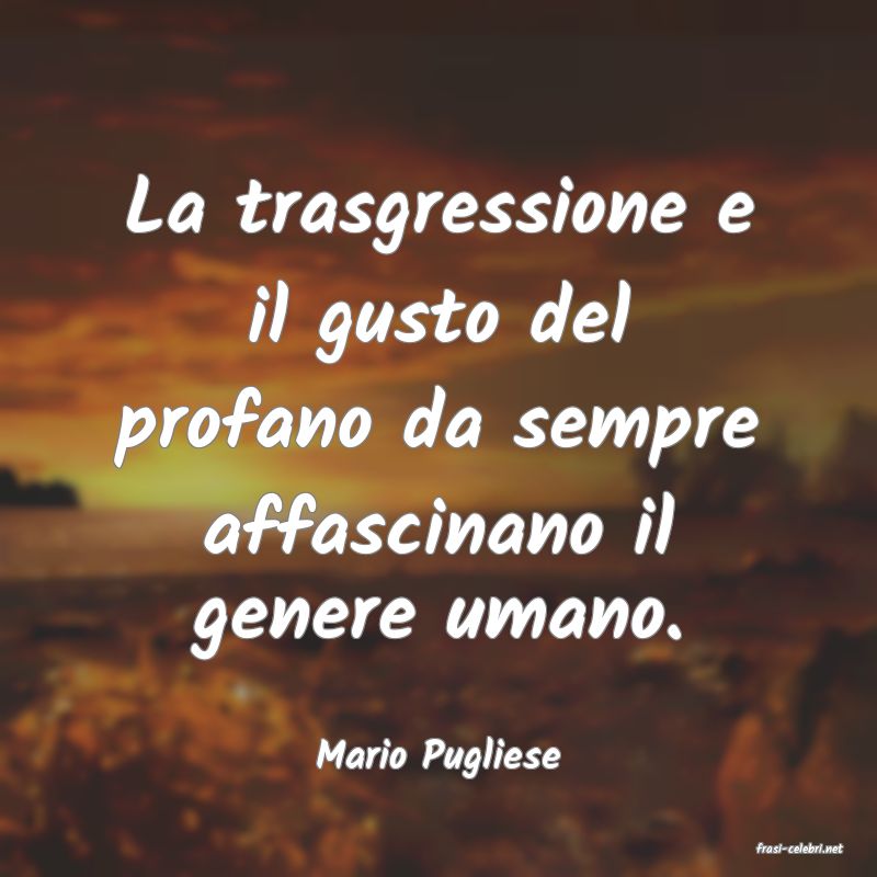 frasi di  Mario Pugliese
