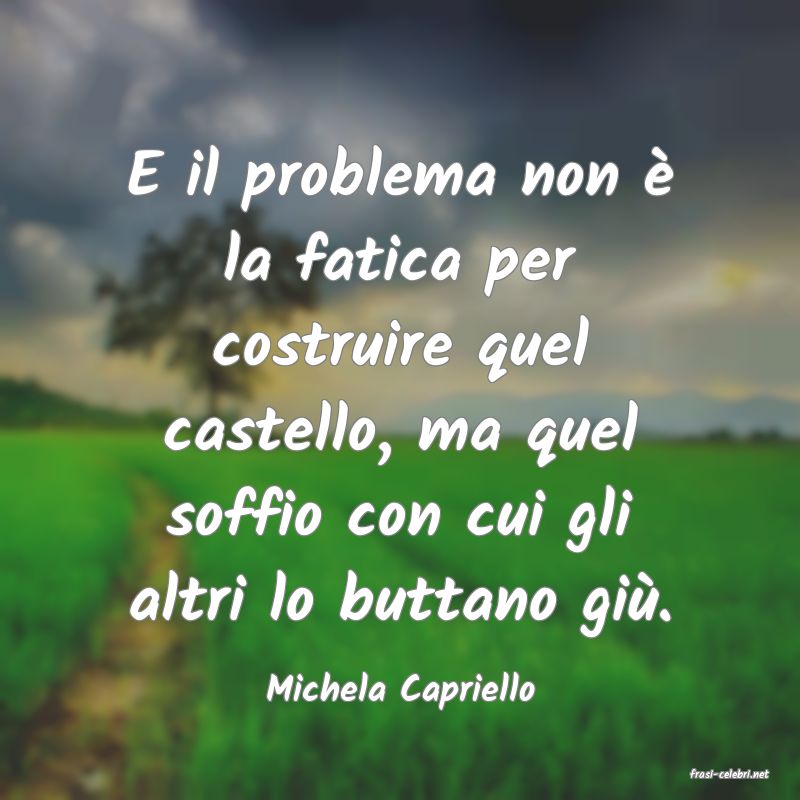 frasi di  Michela Capriello
