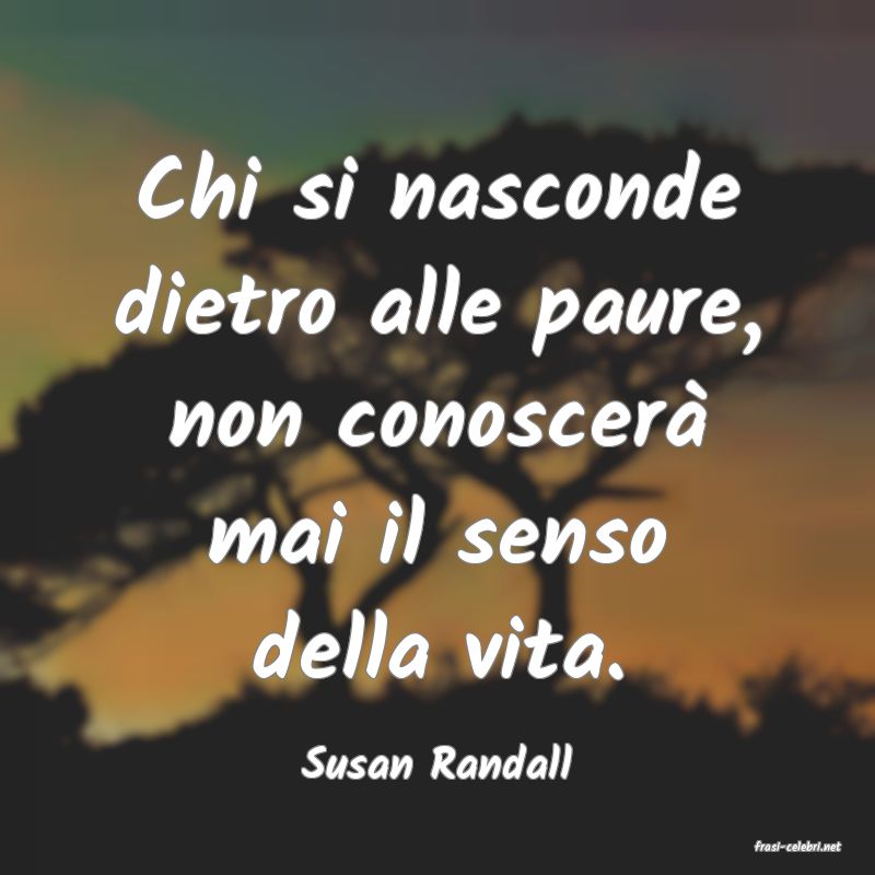 frasi di  Susan Randall
