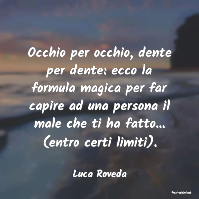 frasi di  Luca Roveda
