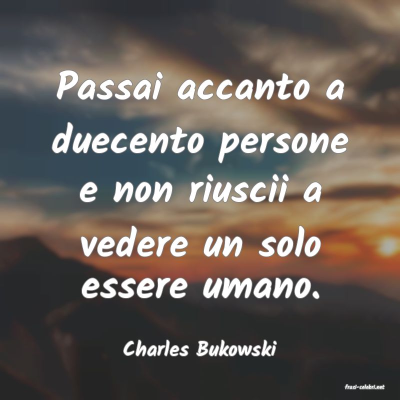 frasi di  Charles Bukowski
