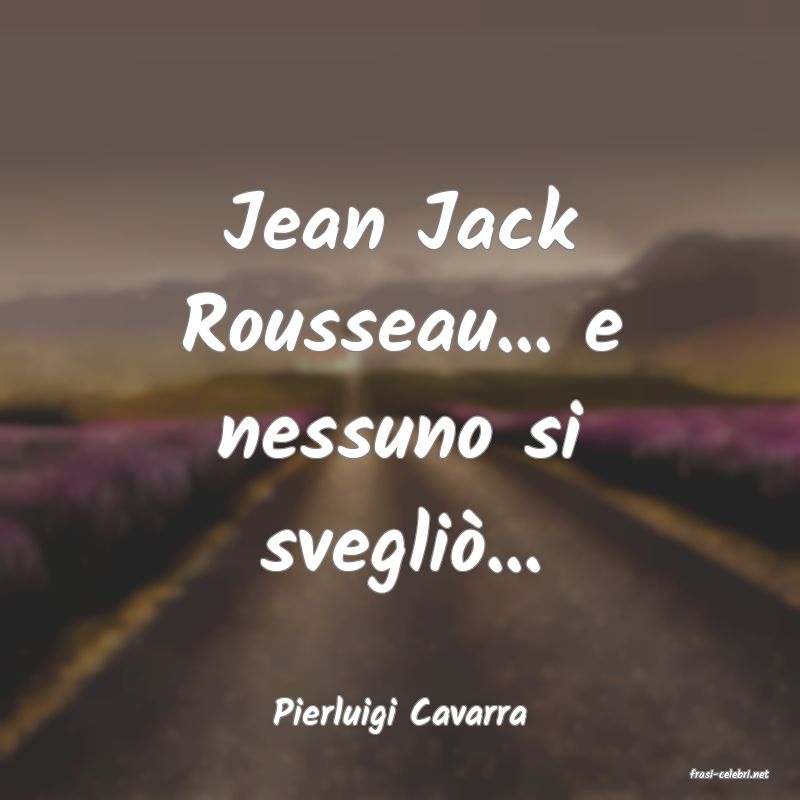 frasi di Pierluigi Cavarra