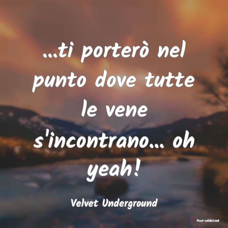 frasi di Velvet Underground
