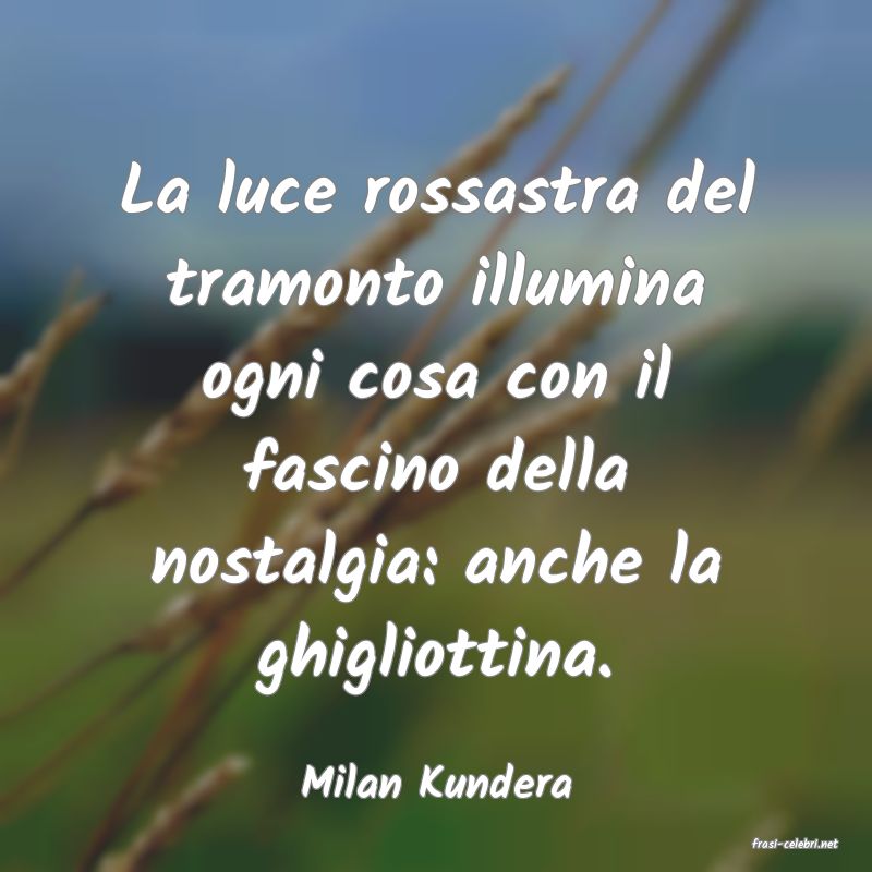 frasi di Milan Kundera