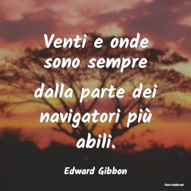 frasi di Edward Gibbon