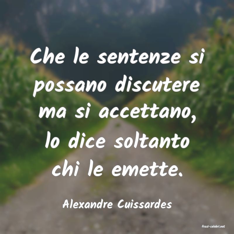 frasi di  Alexandre Cuissardes
