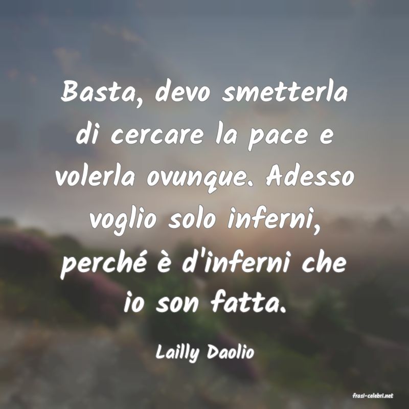 frasi di  Lailly Daolio
