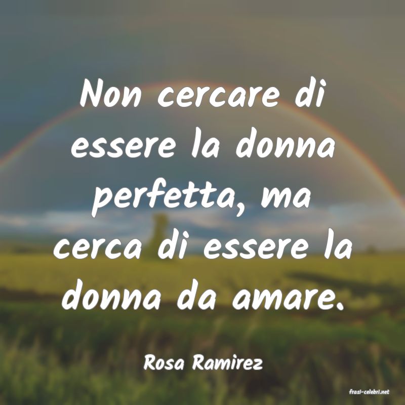 frasi di Rosa Ramirez