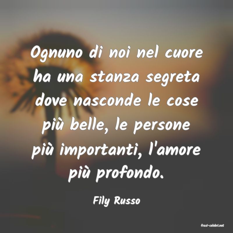 frasi di  Fily Russo
