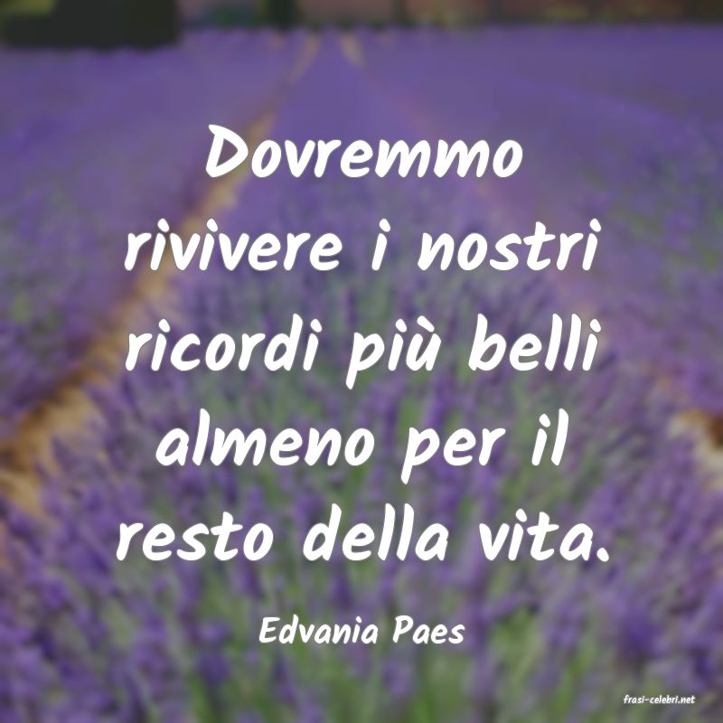 frasi di  Edvania Paes
