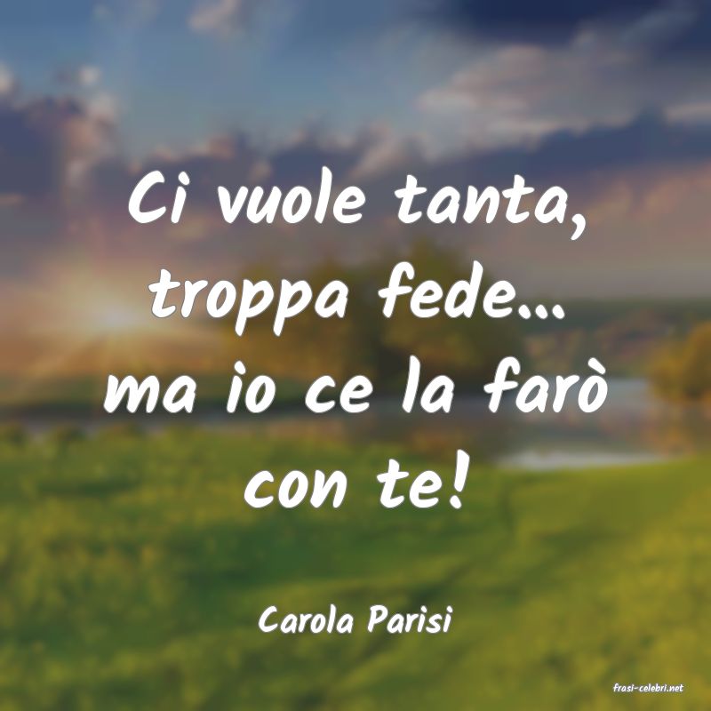 frasi di  Carola Parisi
