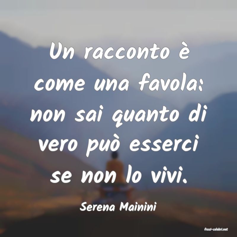 frasi di  Serena Mainini
