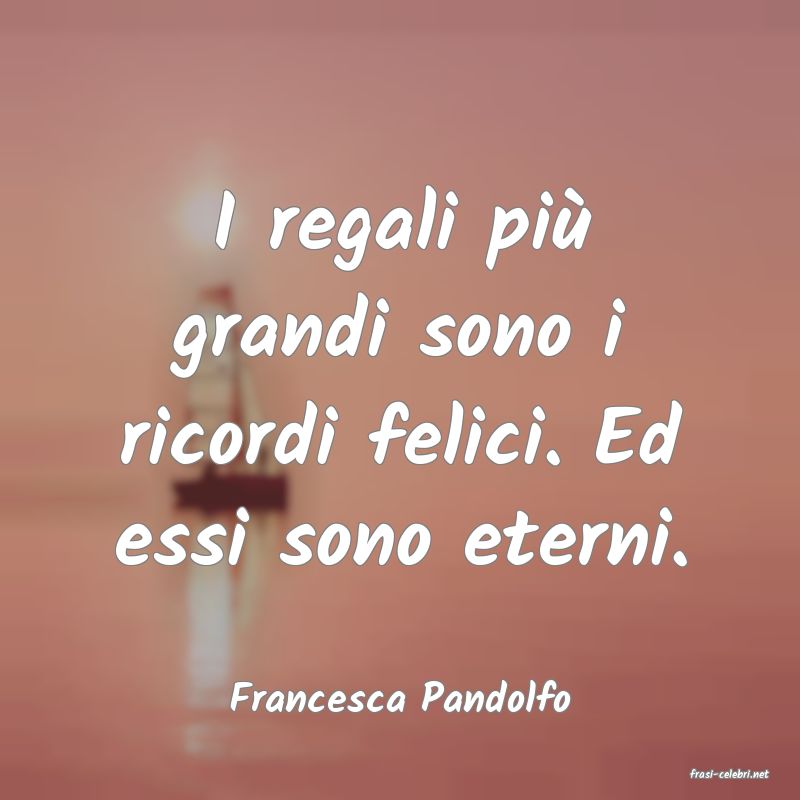 frasi di  Francesca Pandolfo
