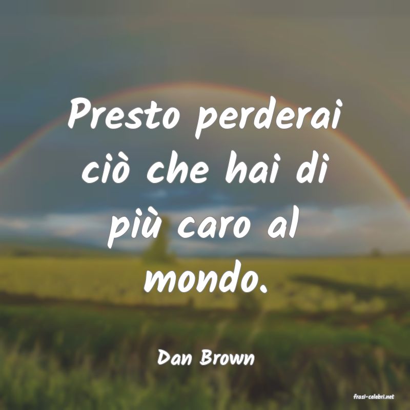 frasi di  Dan Brown
